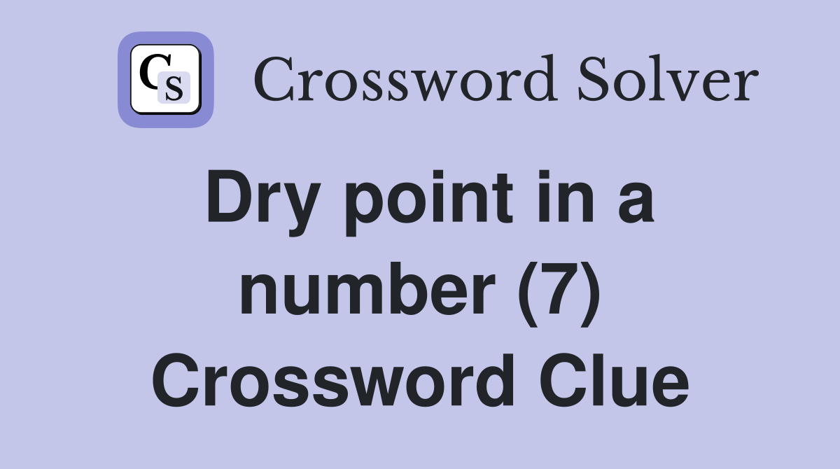 Dry point in a number (7) Crossword Clue