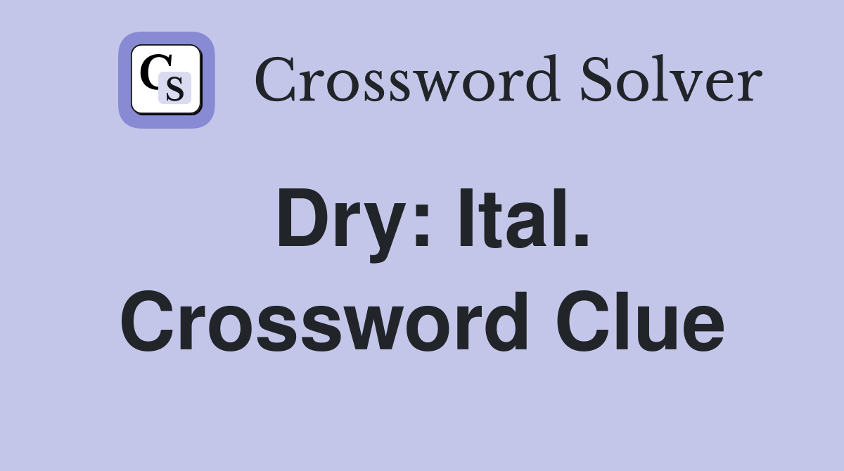 Dry: Ital. Crossword Clue