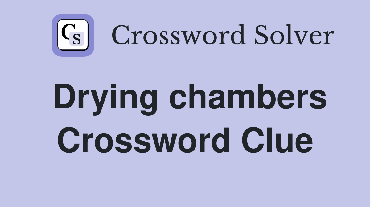 Drying chambers Crossword Clue
