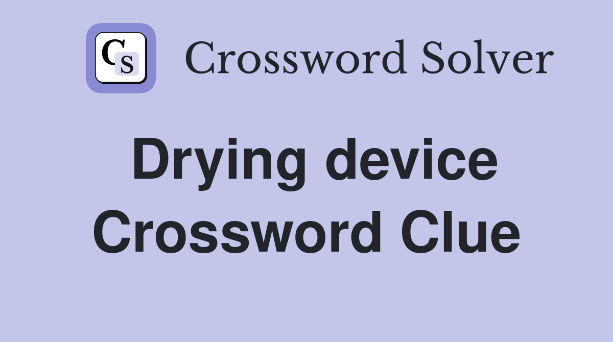 Drying device Crossword Clue