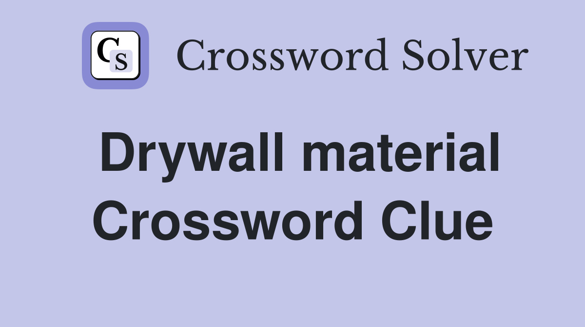 Drywall material Crossword Clue