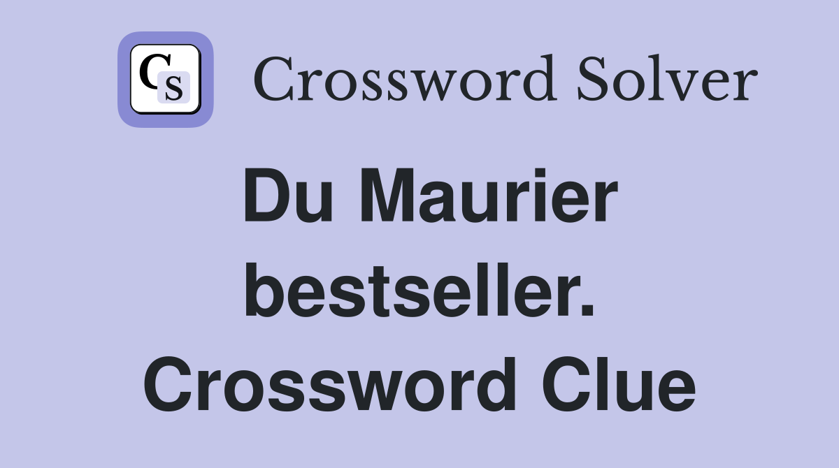 Du Maurier bestseller. Crossword Clue