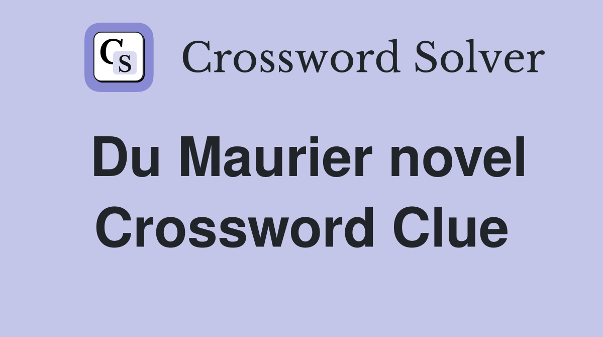 Du Maurier novel Crossword Clue