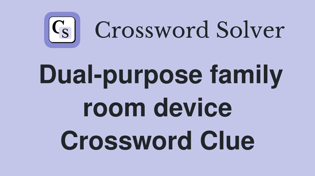 Dual-purpose family room device Crossword Clue