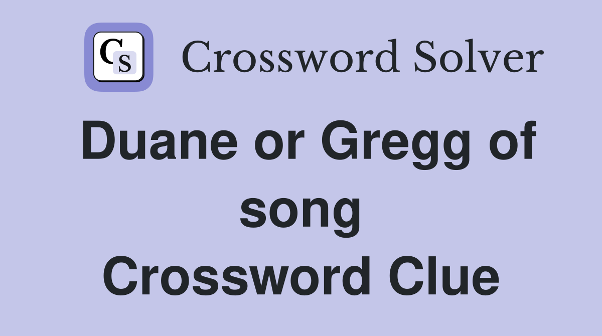 Duane or Gregg of song Crossword Clue