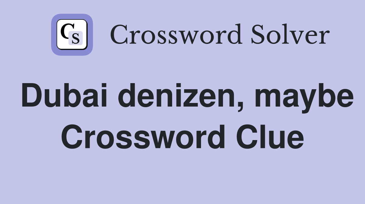 Dubai denizen, maybe Crossword Clue