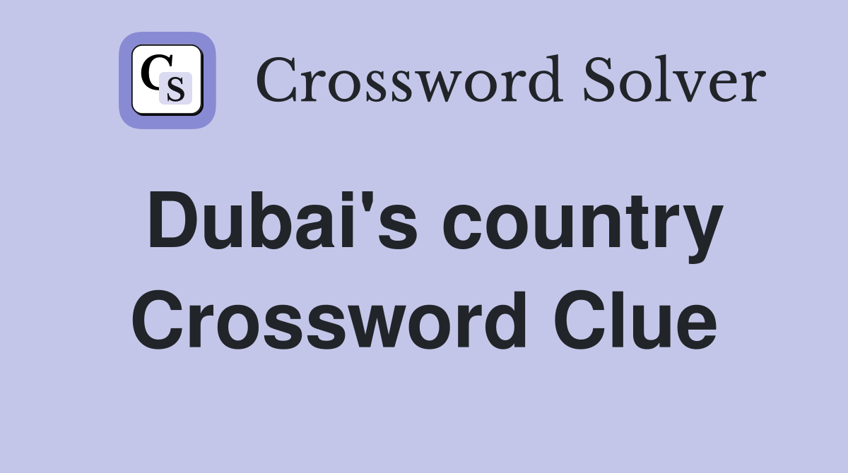 Dubai's country Crossword Clue
