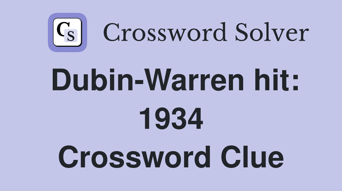 Dubin-Warren hit: 1934 Crossword Clue