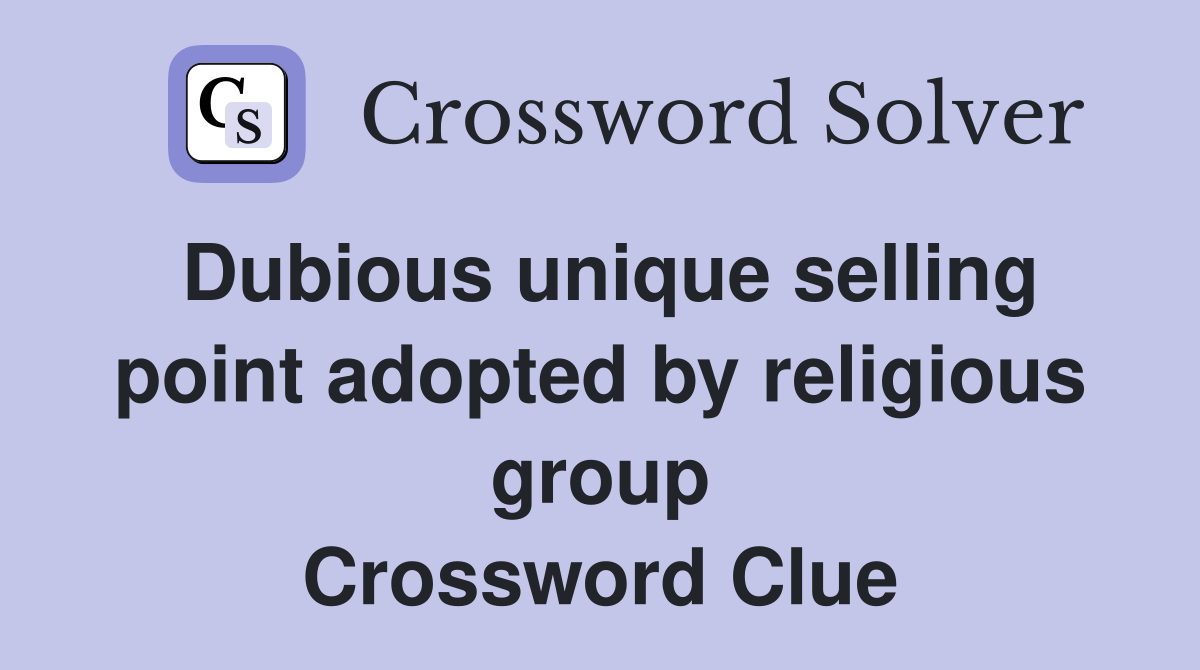 Dubious unique selling point adopted by religious group Crossword Clue
