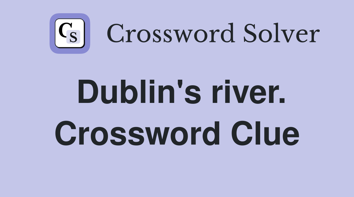 Dublin's river. Crossword Clue
