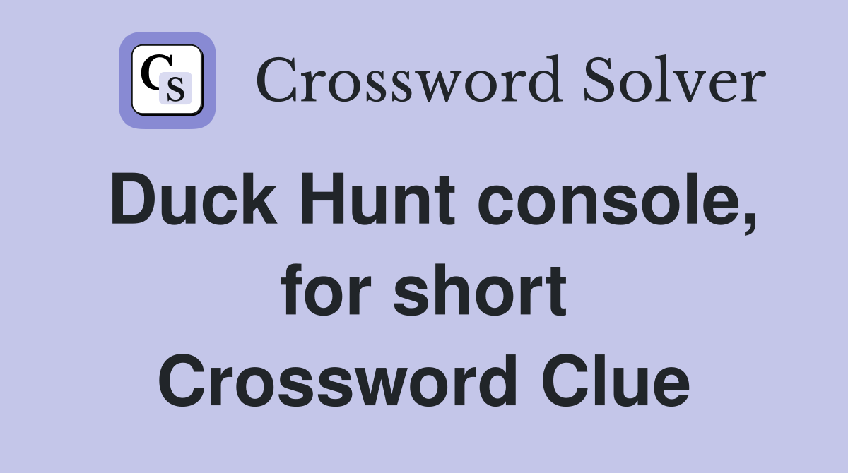 Duck Hunt console, for short Crossword Clue