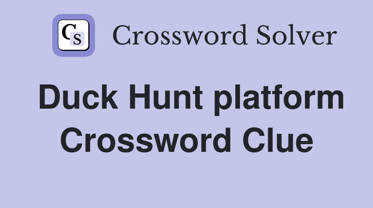 Duck Hunt platform Crossword Clue