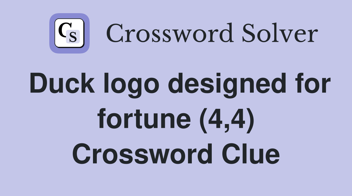Duck logo designed for fortune (4,4) Crossword Clue