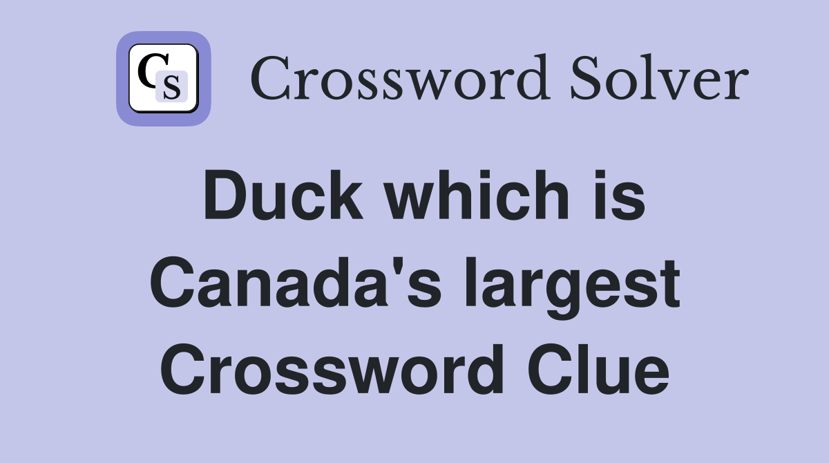 Duck which is Canada's largest Crossword Clue