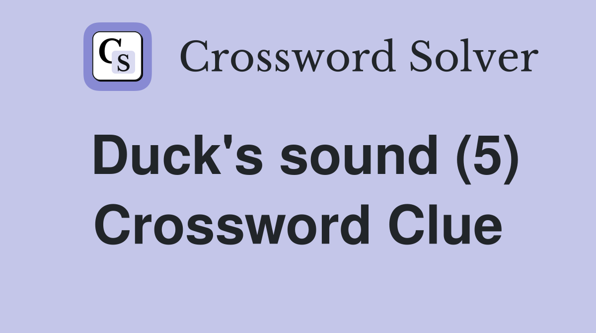 Duck's sound (5) Crossword Clue