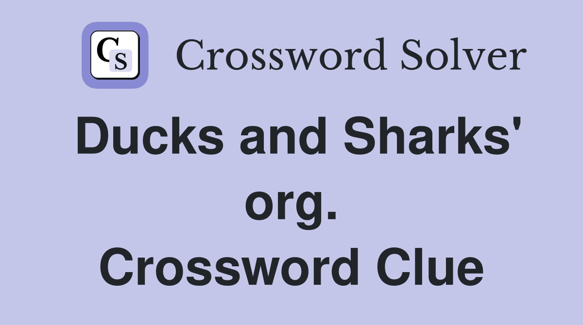 Ducks and Sharks' org. Crossword Clue