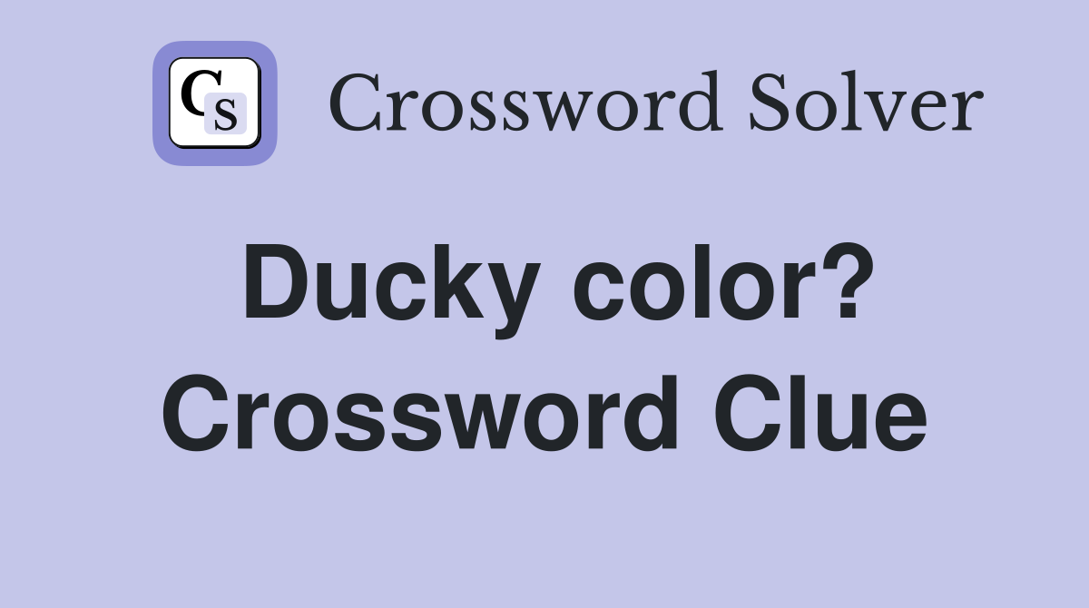Ducky color? Crossword Clue