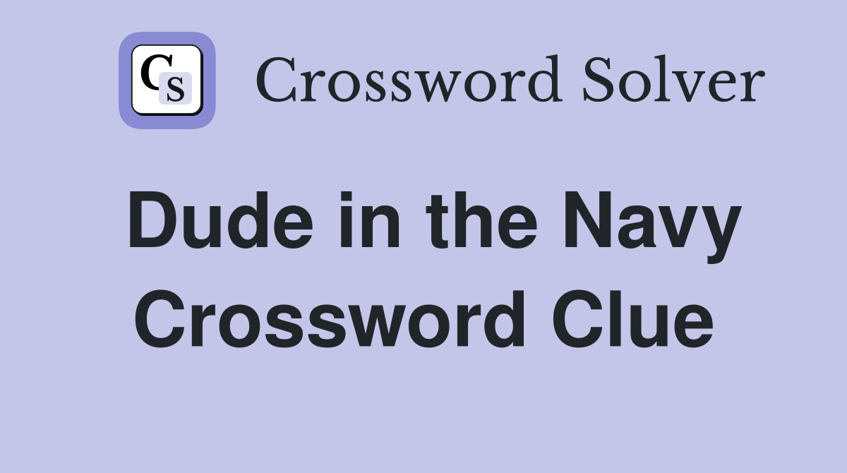 Dude in the Navy Crossword Clue