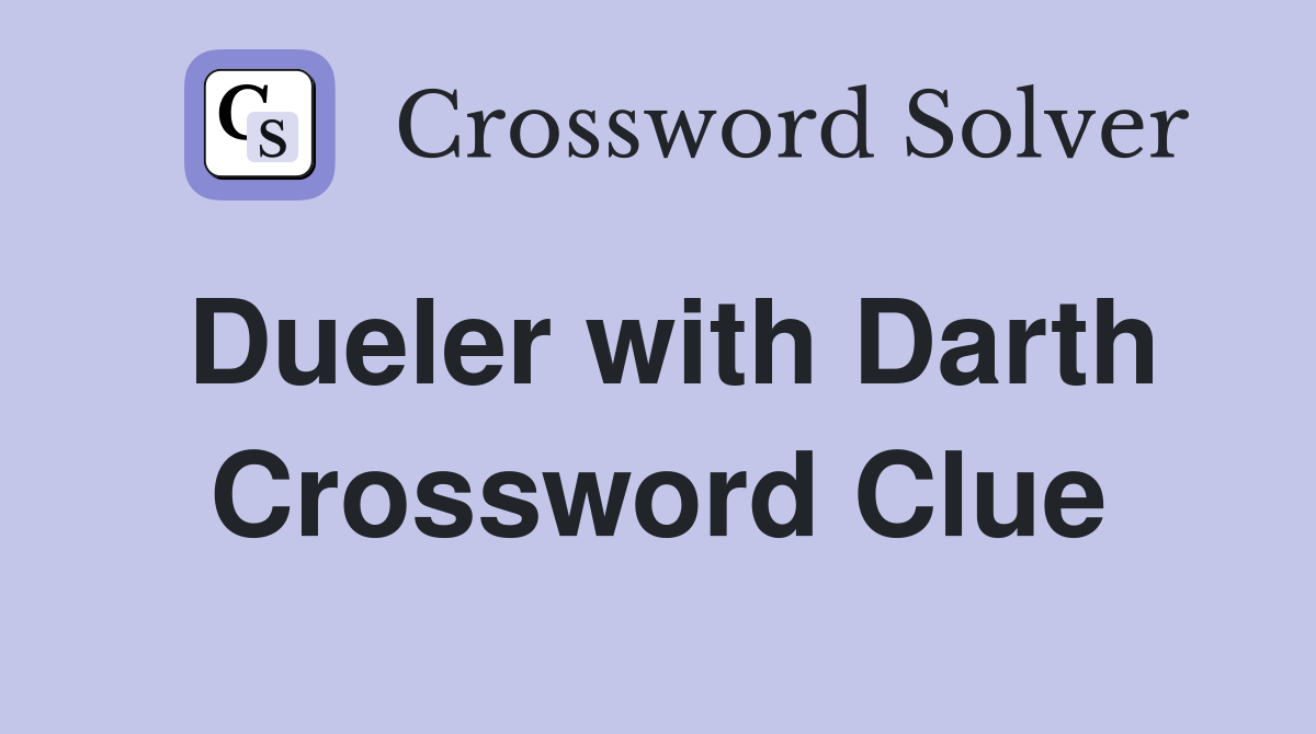 Dueler with Darth Crossword Clue