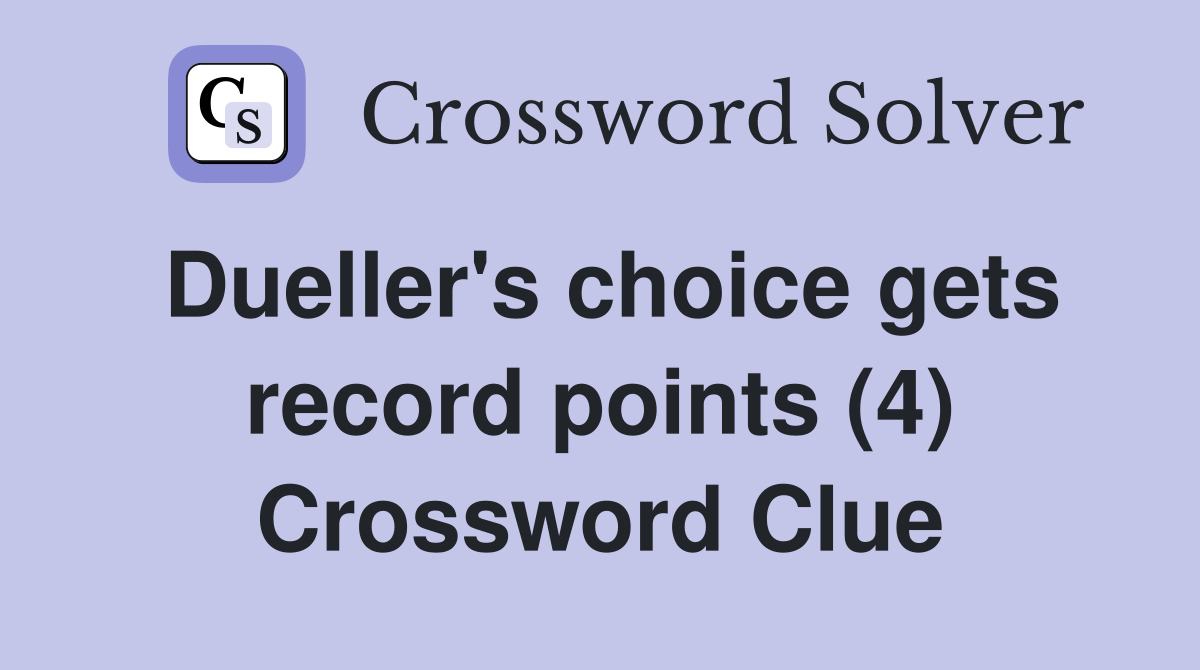 Dueller's choice gets record points (4) Crossword Clue