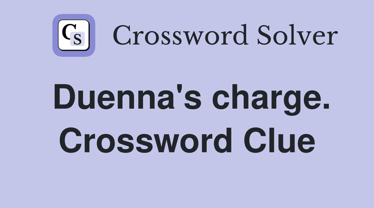 Duenna's charge. Crossword Clue