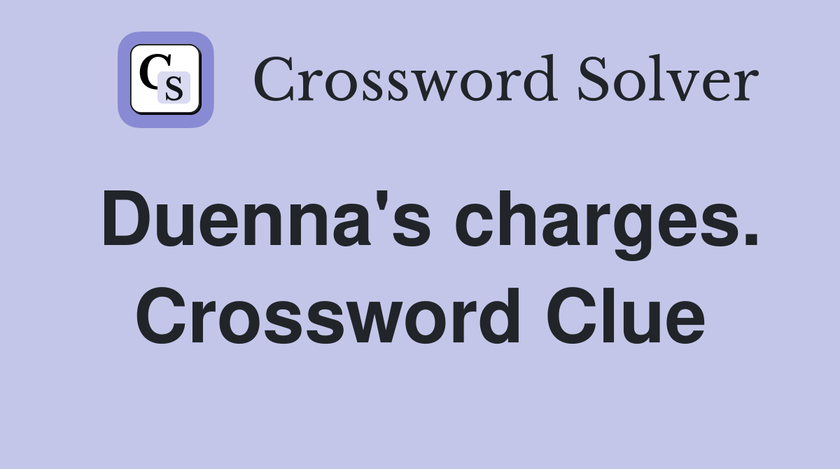 Duenna's charges. Crossword Clue