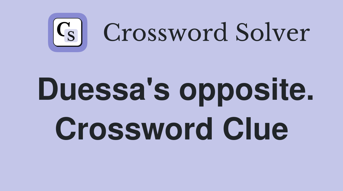 Duessa's opposite. Crossword Clue