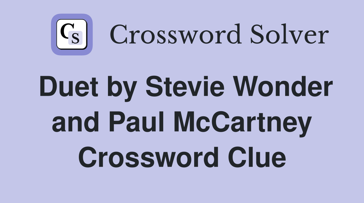 Duet by Stevie Wonder and Paul McCartney Crossword Clue