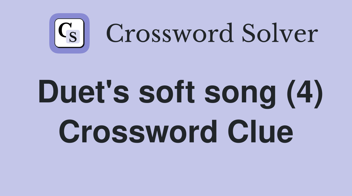 Duet's soft song (4) Crossword Clue