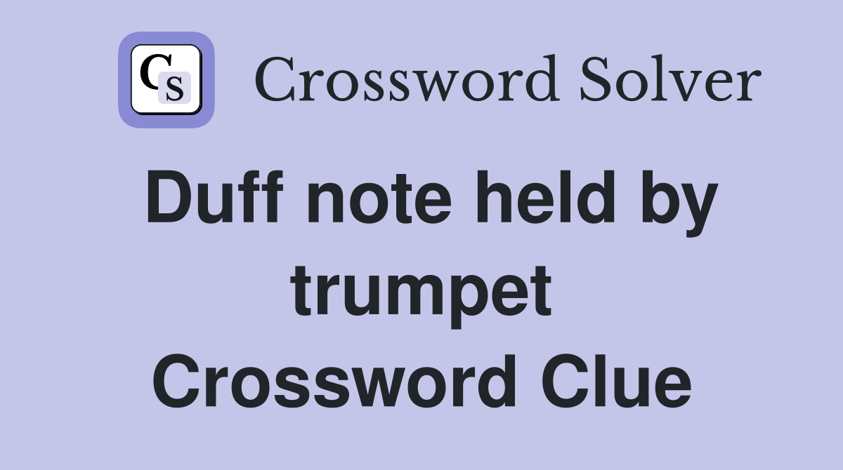 Duff note held by trumpet Crossword Clue