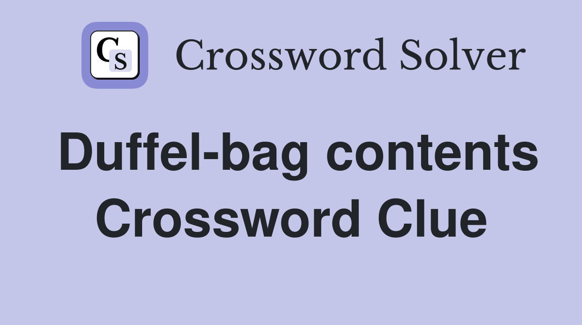Duffel-bag contents Crossword Clue