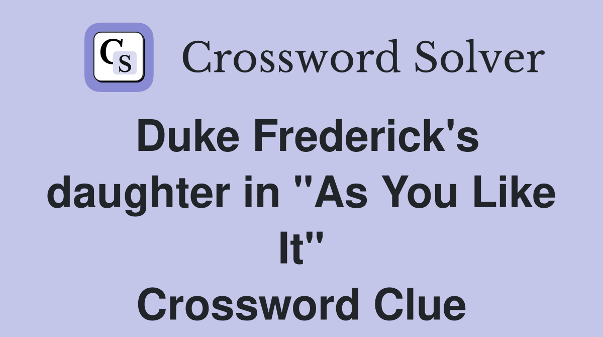 Duke Frederick's daughter in "As You Like It" Crossword Clue