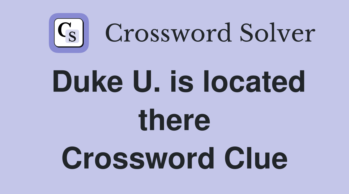 Duke U. is located there Crossword Clue