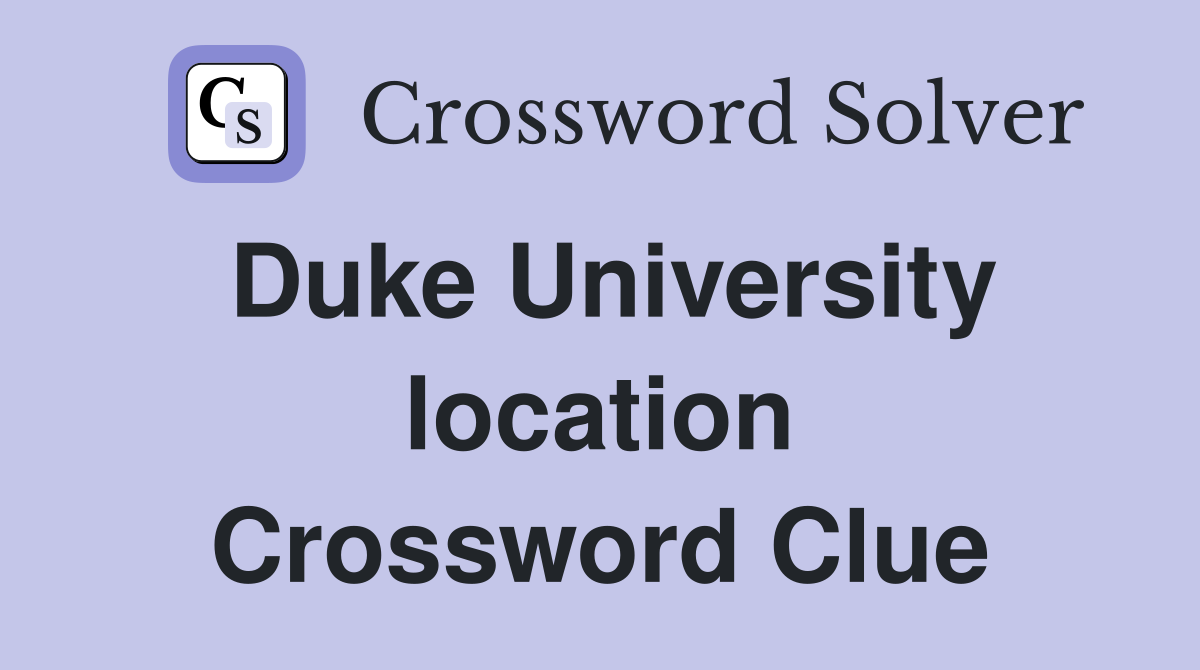 Duke University location Crossword Clue