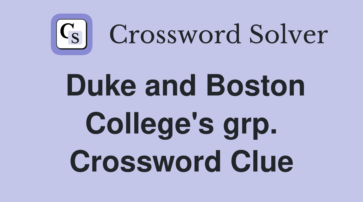 Duke and Boston College's grp. Crossword Clue