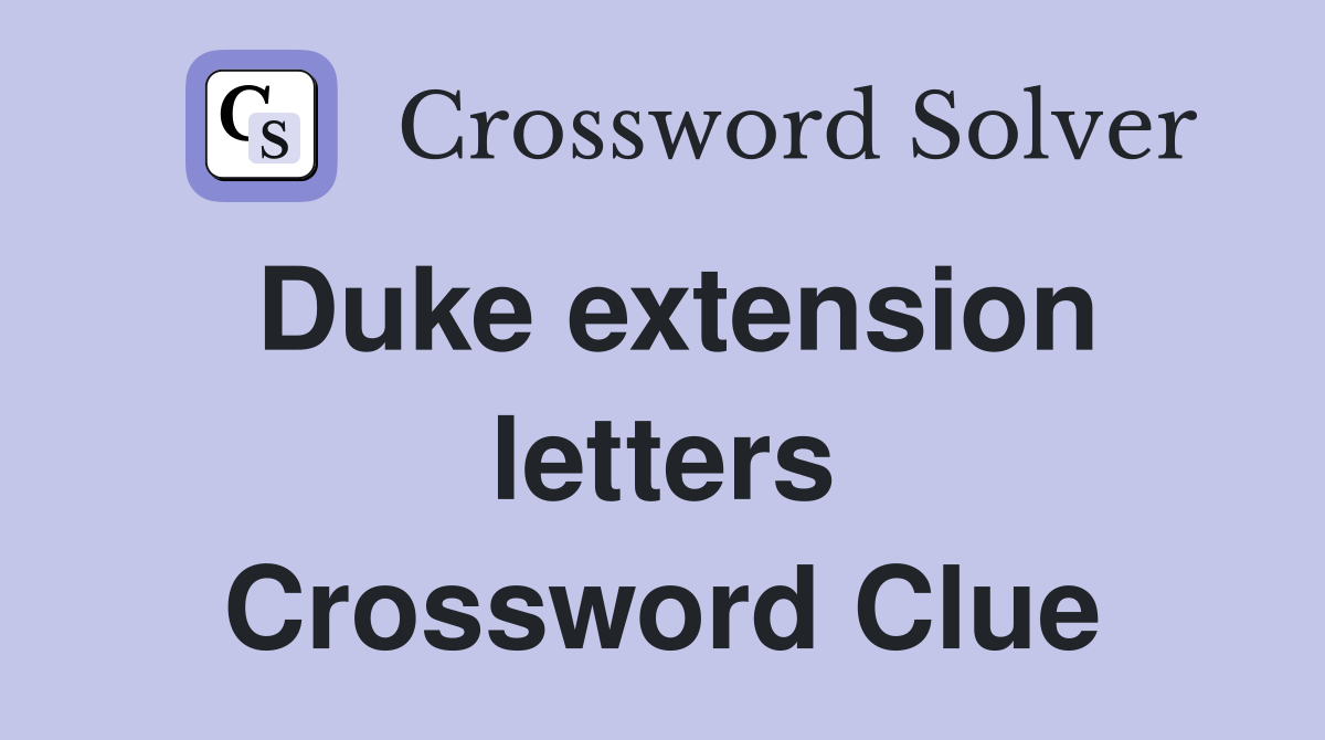 Duke extension letters Crossword Clue
