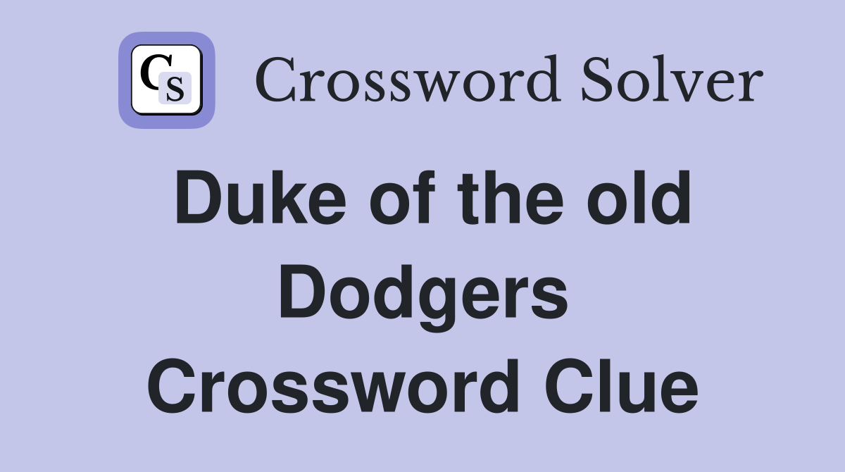 Duke of the old Dodgers Crossword Clue