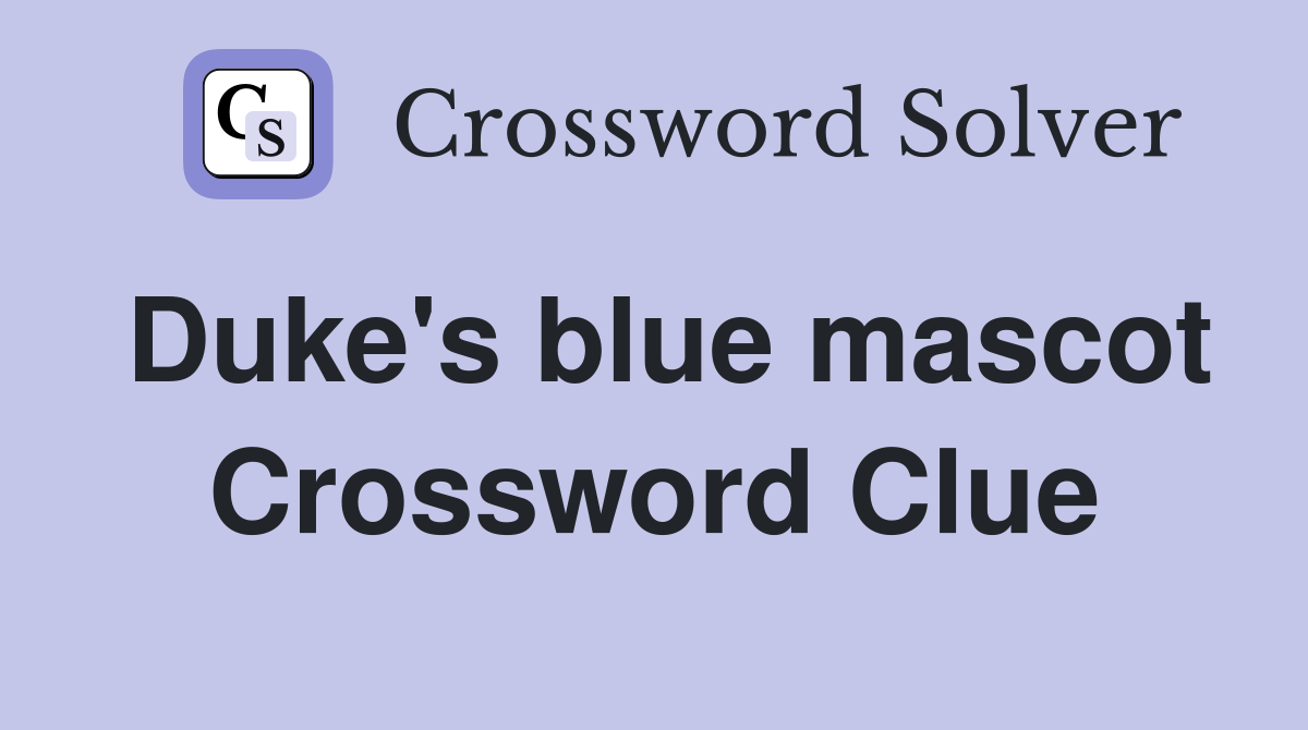 Duke's blue mascot Crossword Clue