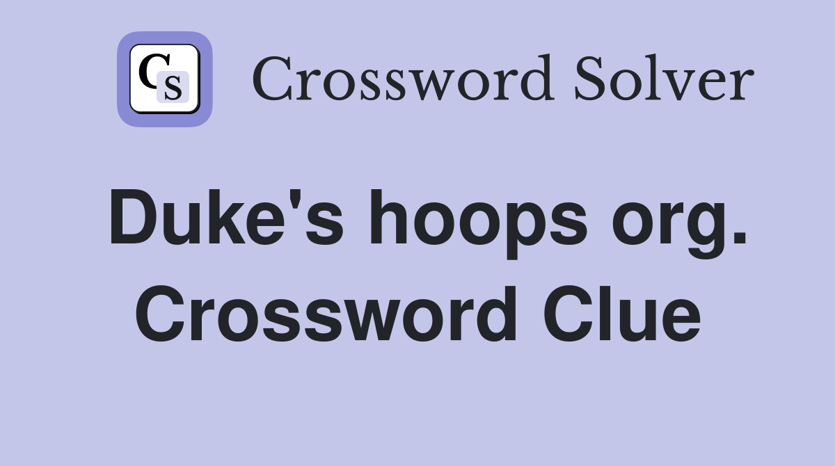 Duke's hoops org. Crossword Clue
