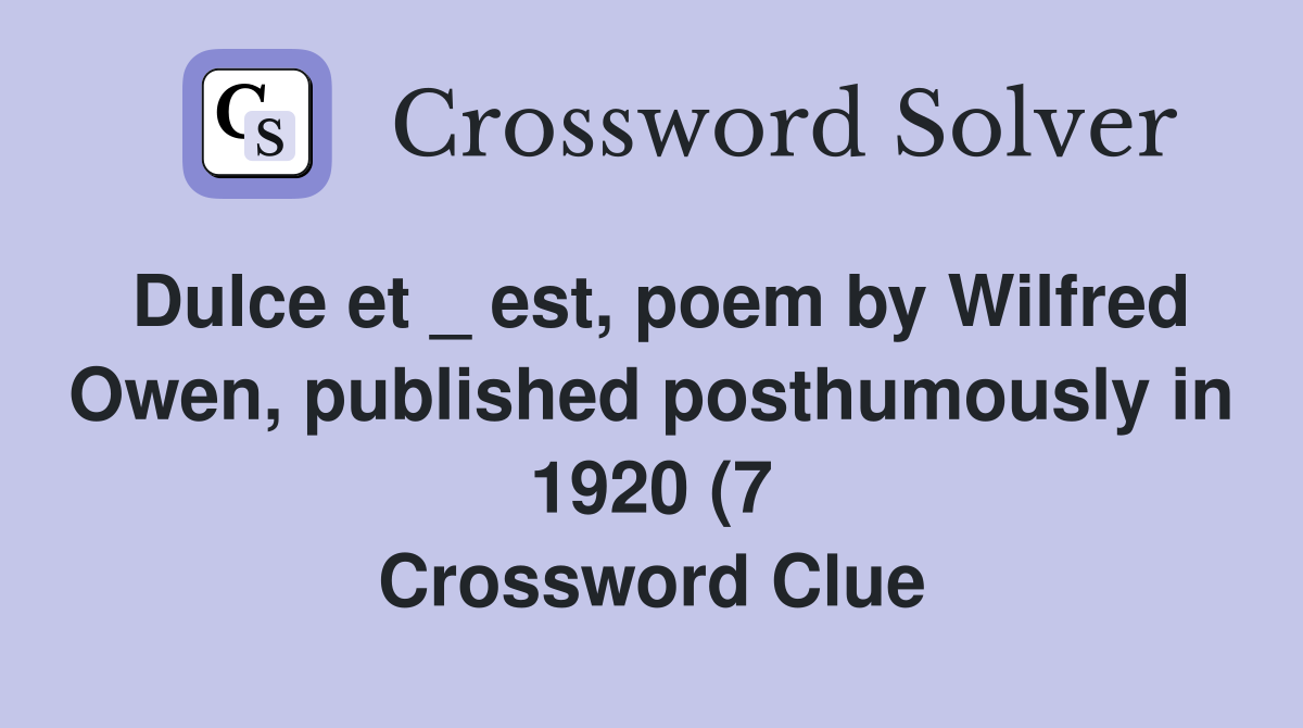 Dulce et est poem by Wilfred Owen published posthumously in 1920 (7 Dulce et est poem by Wilfred Owen published posthumously in 1920 (7