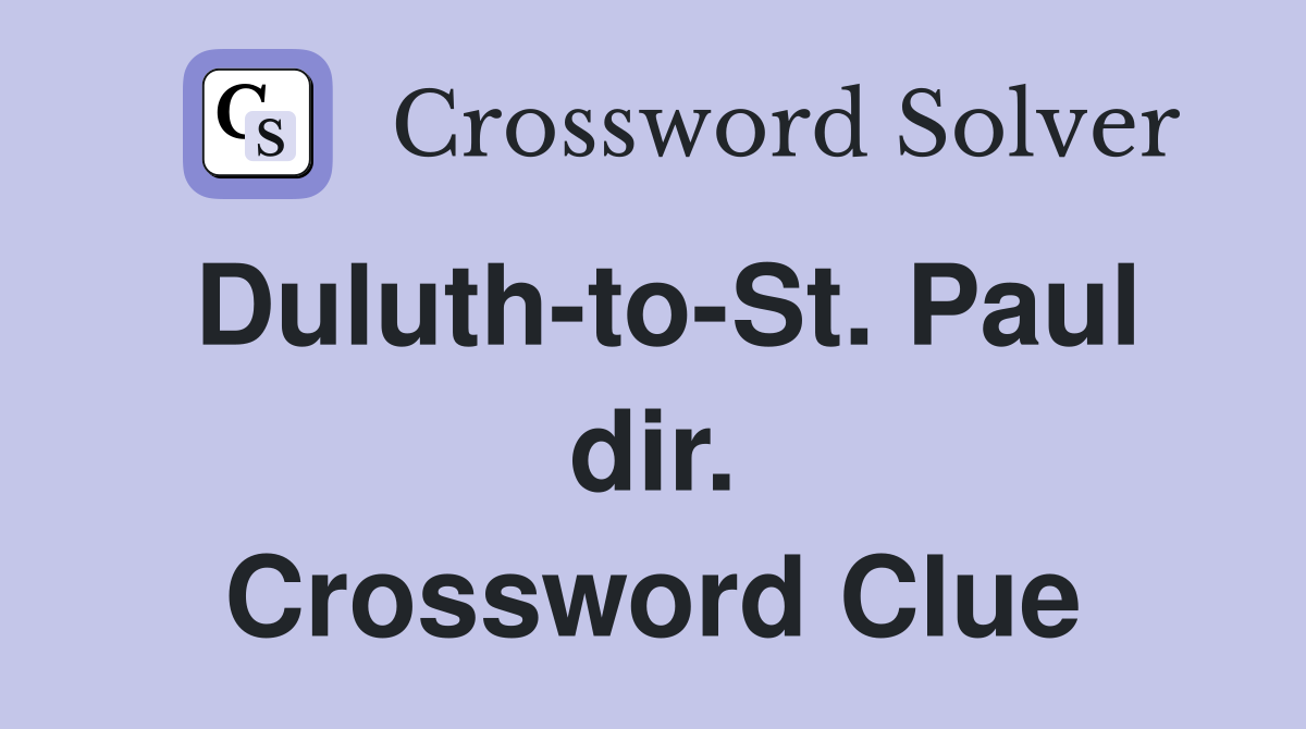 Duluth-to-St. Paul dir. Crossword Clue