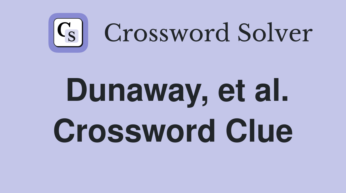 Dunaway, et al. Crossword Clue