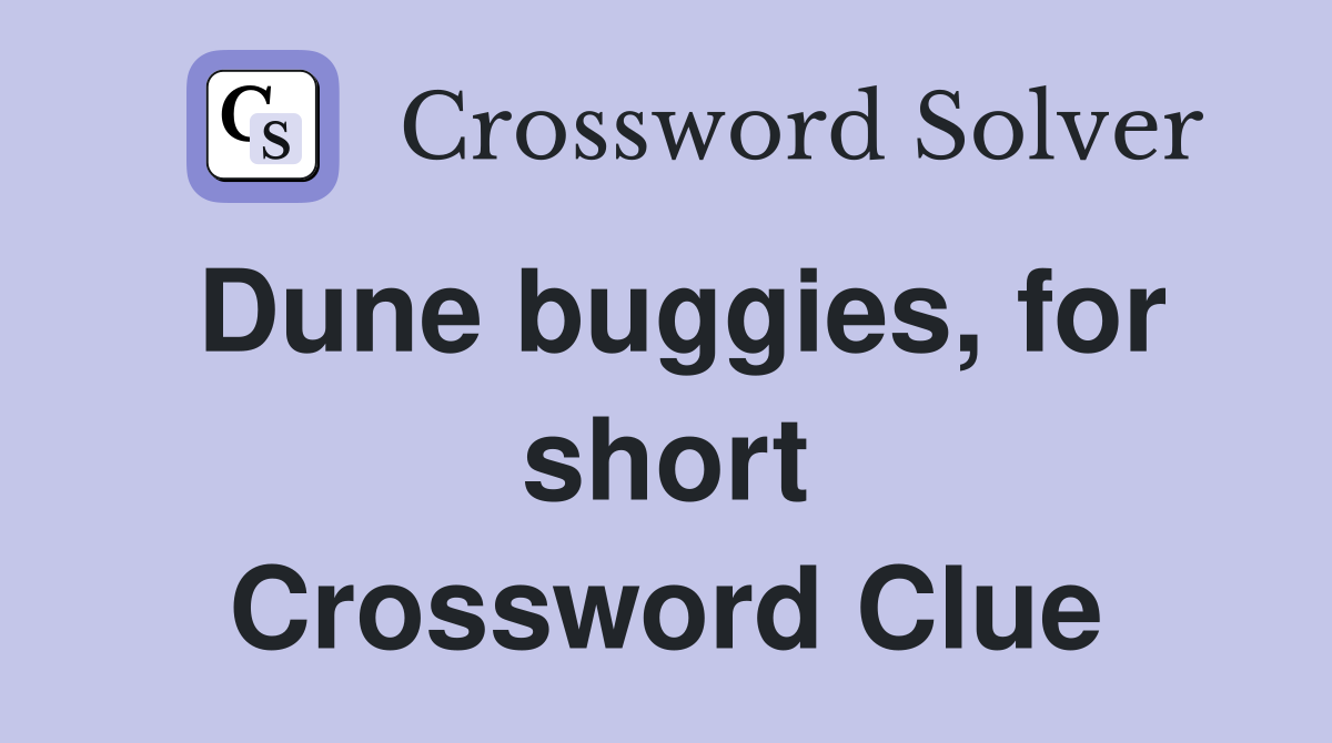 Dune buggies, for short Crossword Clue