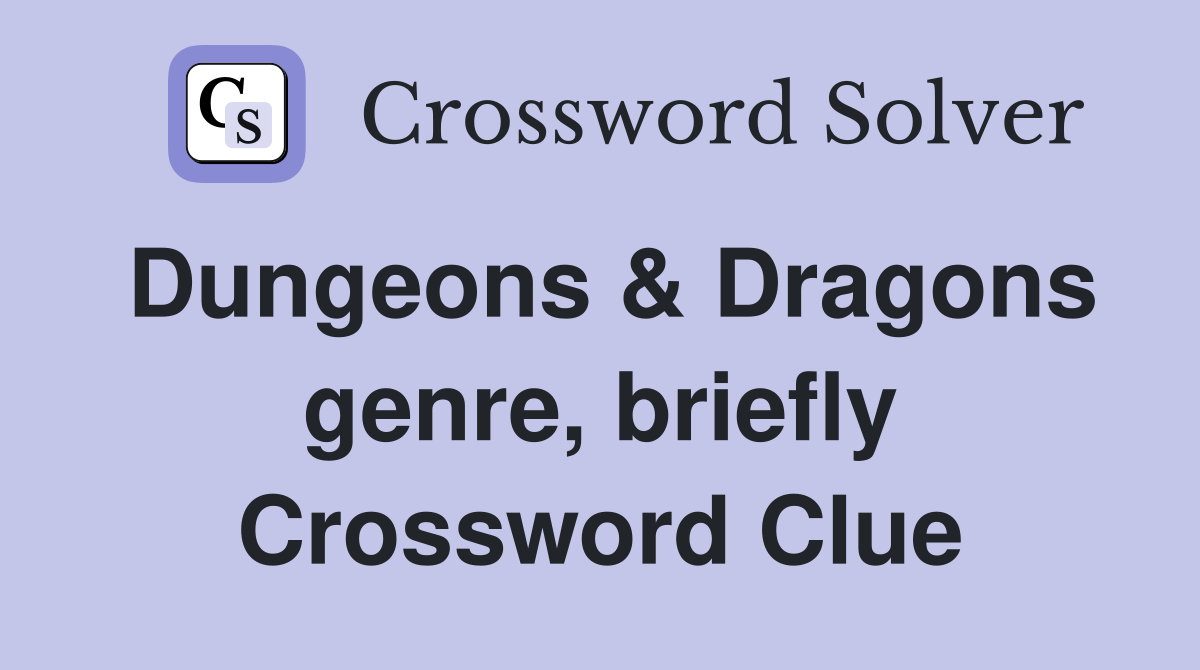 Dungeons & Dragons genre, briefly Crossword Clue