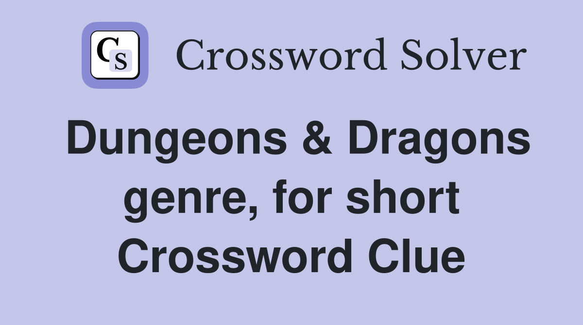 Dungeons & Dragons genre, for short Crossword Clue