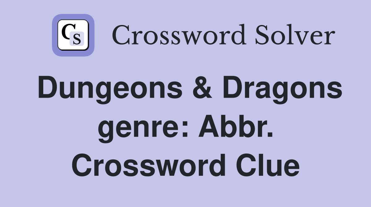 Dungeons & Dragons genre: Abbr. Crossword Clue