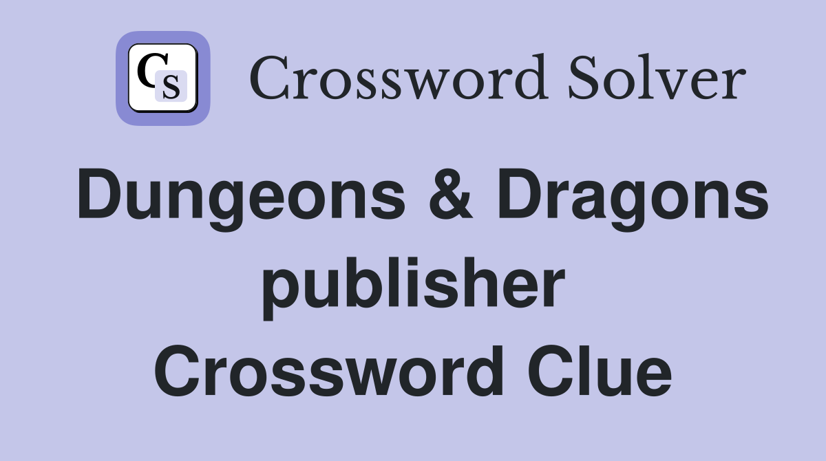 Dungeons & Dragons publisher Crossword Clue