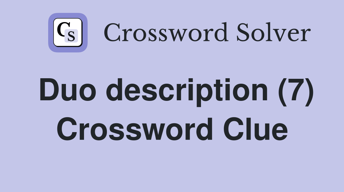 Duo description (7) Crossword Clue