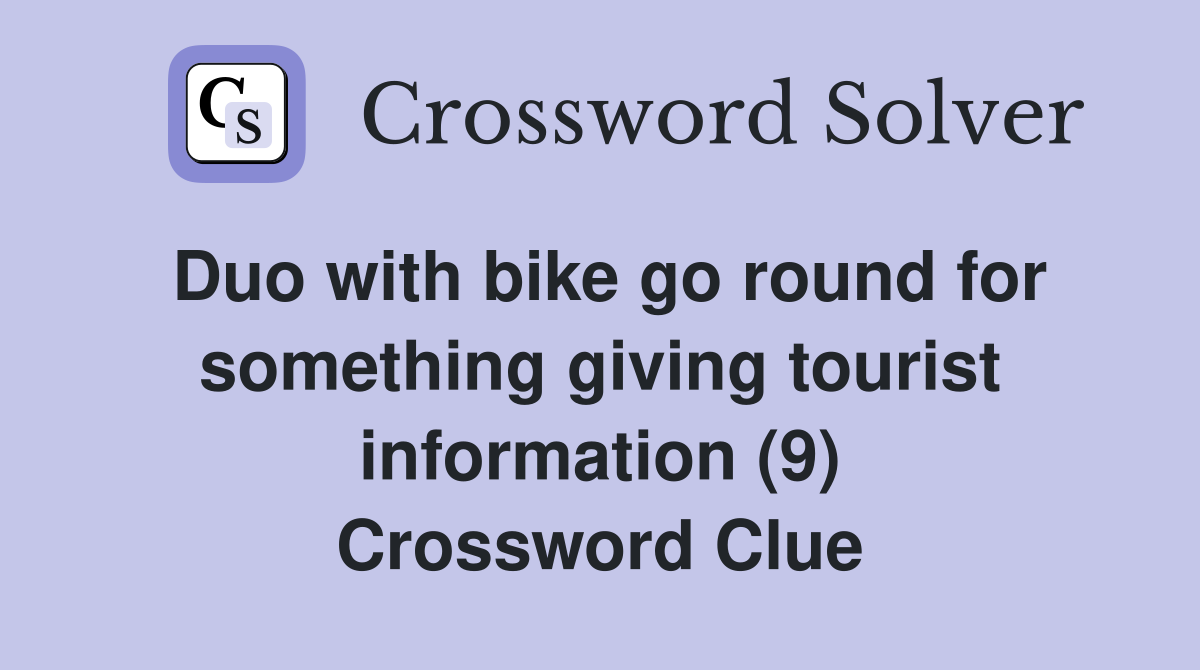 Duo with bike go round for something giving tourist information (9) Crossword Clue