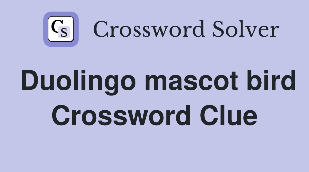 Duolingo mascot bird Crossword Clue